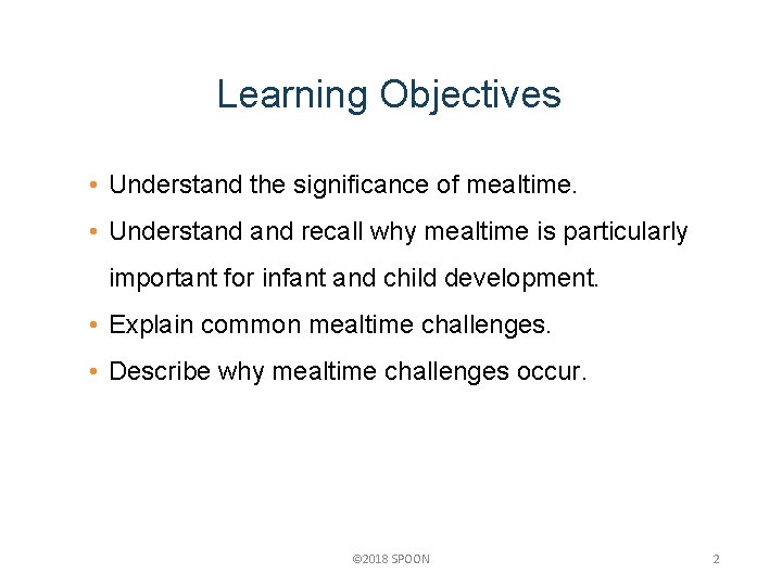 Learning Objectives • Understand the significance of mealtime. • Understand recall why mealtime is
