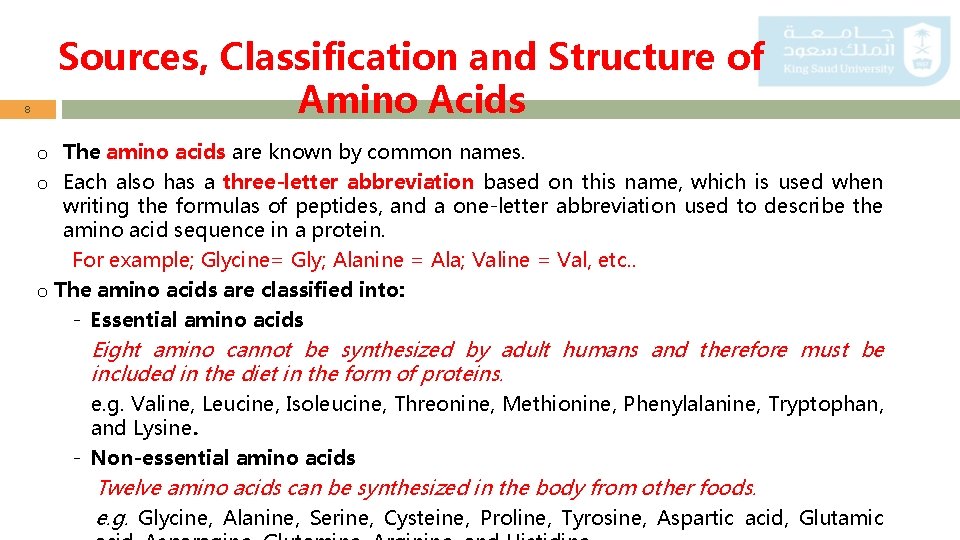 8 Sources, Classification and Structure of Amino Acids o The amino acids are known