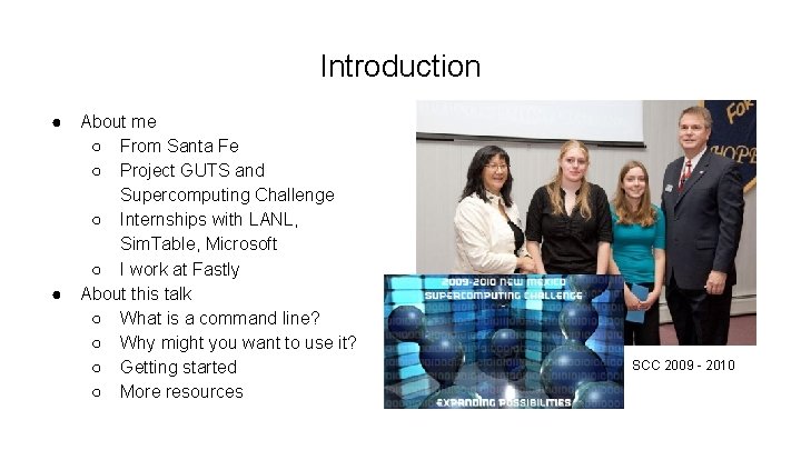 Introduction ● ● About me ○ From Santa Fe ○ Project GUTS and Supercomputing