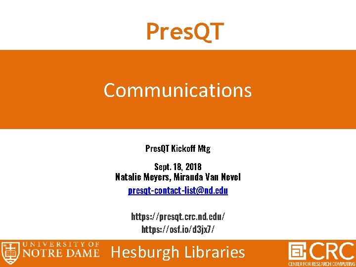 Pres. QT Communications Pres. QT Kickoff Mtg Sept. 18, 2018 Natalie Meyers, Miranda Van Pres. QT Communications Pres. QT Kickoff Mtg Sept. 18, 2018 Natalie Meyers, Miranda Van