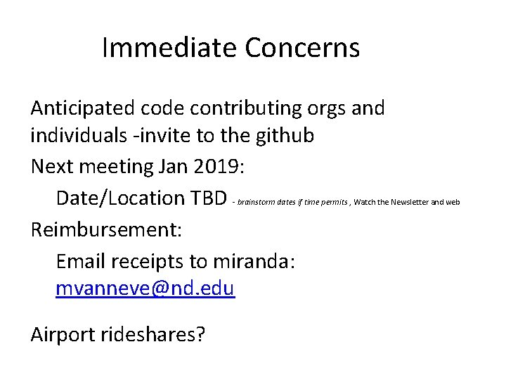 Immediate Concerns Anticipated code contributing orgs and individuals -invite to the github Next meeting