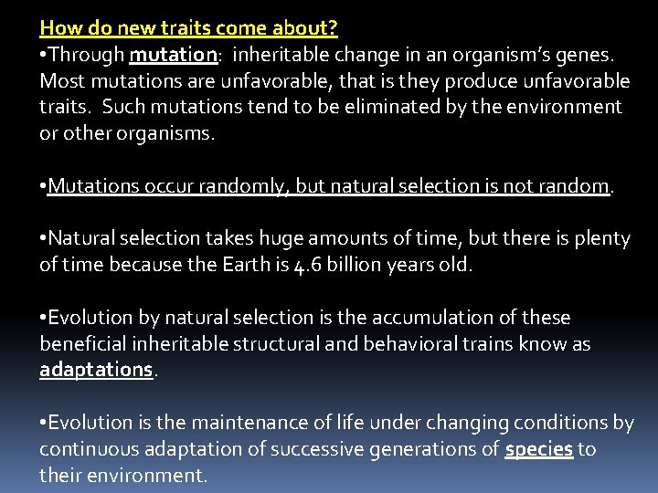 How do new traits come about? • Through mutation: inheritable change in an organism’s