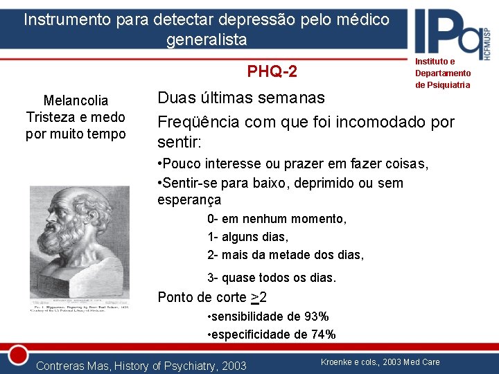 Instrumento para detectar depressão pelo médico generalista Instituto e Departamento de Psiquiatria PHQ-2 Melancolia