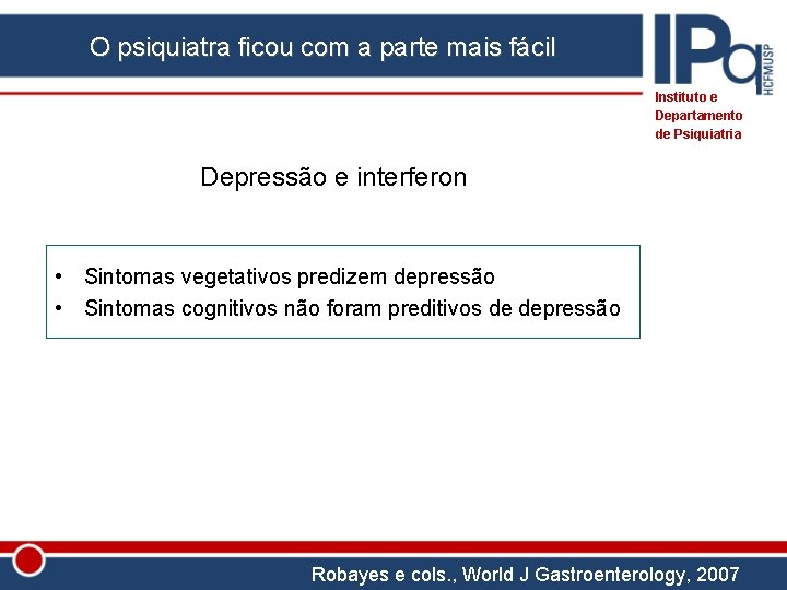 O psiquiatra ficou com a parte mais fácil Institutoee Departamento de de. Psiquiatria Depressão