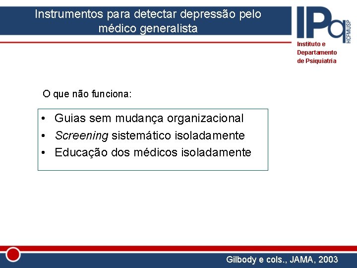 Instrumentos para detectar depressão pelo médico generalista Instituto e Departamento de Psiquiatria O que