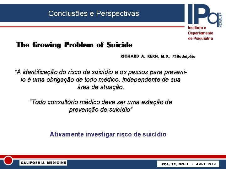 Conclusões e Perspectivas Instituto e Departamento de Psiquiatria “A identificação do risco de suicídio