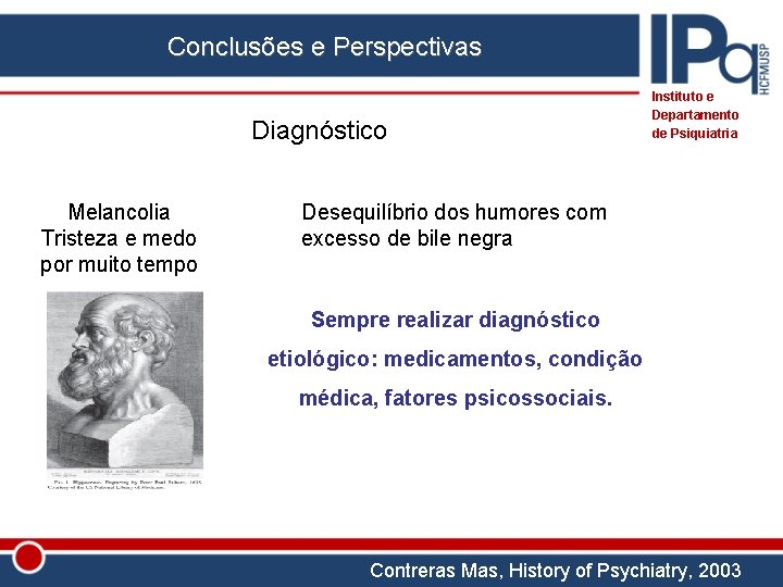 Conclusões e Perspectivas Diagnóstico Melancolia Tristeza e medo por muito tempo Instituto e Departamento