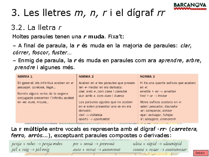 3. Les lletres m, n, r i el dígraf rr 3. 2. La lletra