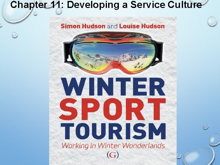 Chapter 11: Developing a Service Culture Simon Hudson 