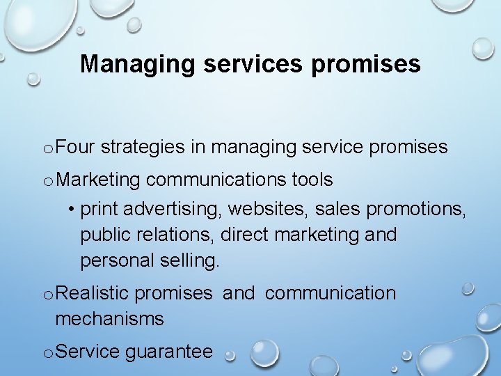 Managing services promises o Four strategies in managing service promises o Marketing communications tools