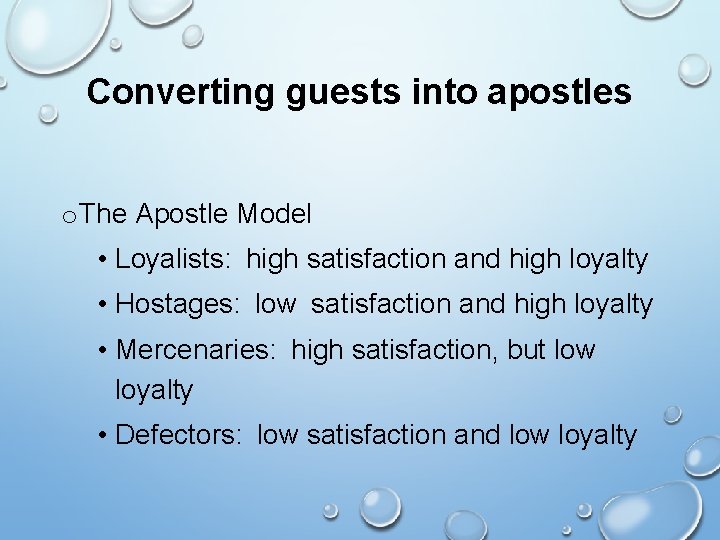 Converting guests into apostles o The Apostle Model • Loyalists: high satisfaction and high