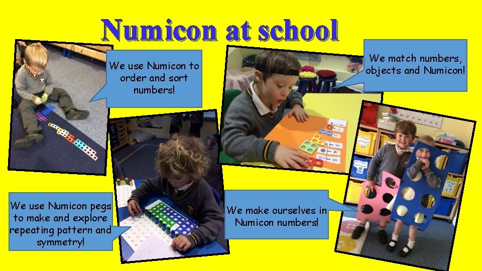 Numicon at school We match numbers, objects and Numicon! We use Numicon to order