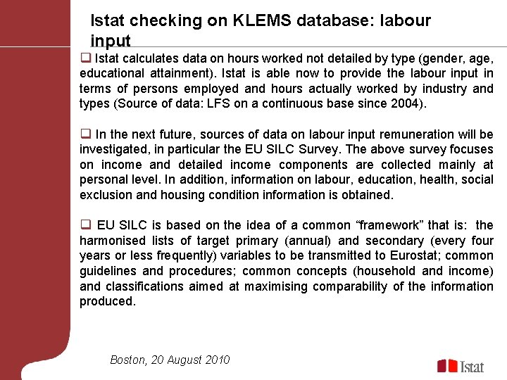 Istat checking on KLEMS database: labour input q Istat calculates data on hours worked