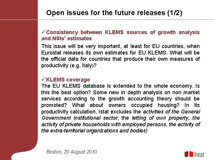 Open issues for the future releases (1/2) üConsistency between KLEMS sources of growth analysis
