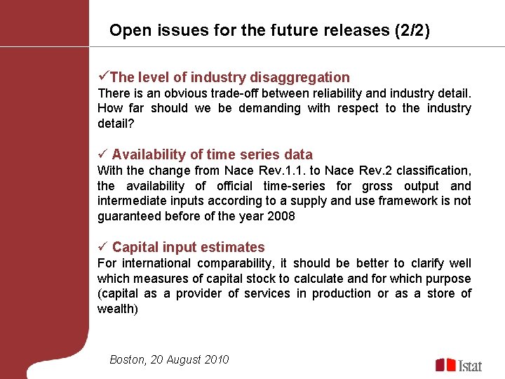 Open issues for the future releases (2/2) üThe level of industry disaggregation There is