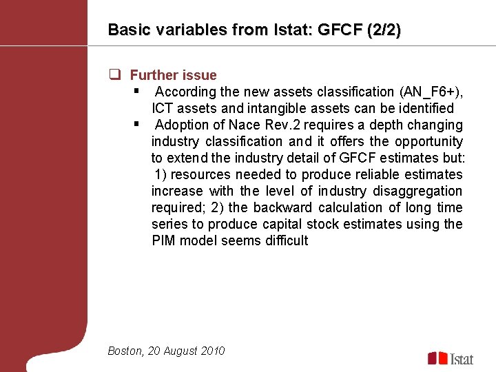 Basic variables from Istat: GFCF (2/2) q Further issue § According the new assets