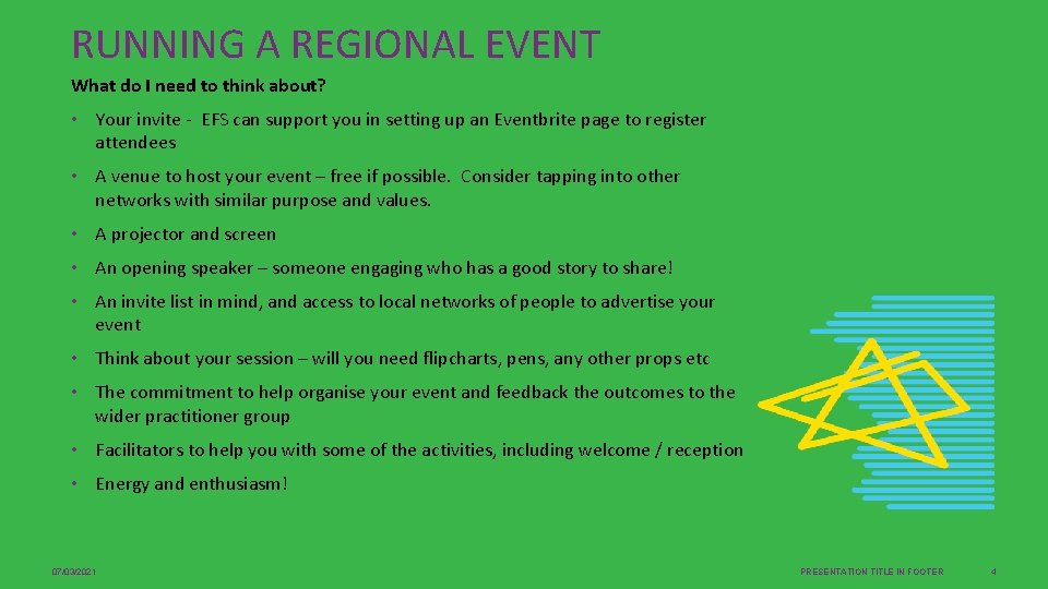 RUNNING A REGIONAL EVENT What do I need to think about? • Your invite