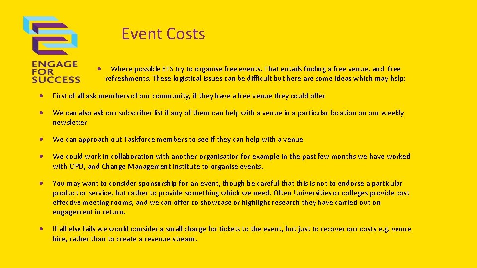 Event Costs Where possible EFS try to organise free events. That entails finding a