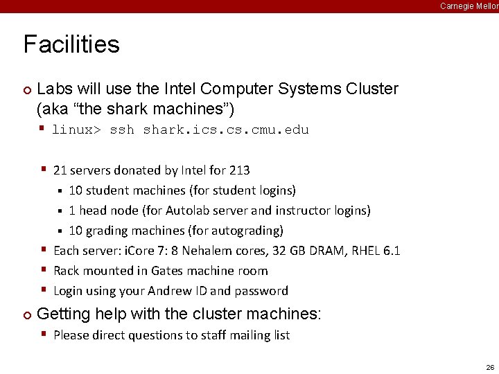 Carnegie Mellon Facilities ¢ Labs will use the Intel Computer Systems Cluster (aka “the Carnegie Mellon Facilities ¢ Labs will use the Intel Computer Systems Cluster (aka “the
