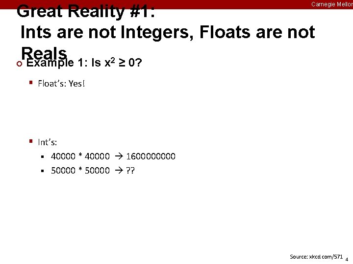 Carnegie Mellon Great Reality #1: Ints are not Integers, Floats are not Reals 2