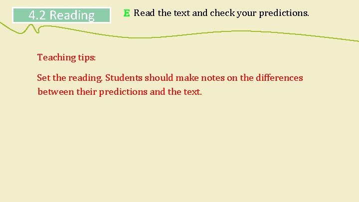 4. 2 Reading E Read the text and check your predictions. Teaching tips: Set