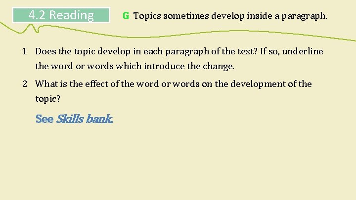4. 2 Reading G Topics sometimes develop inside a paragraph. 1 Does the topic
