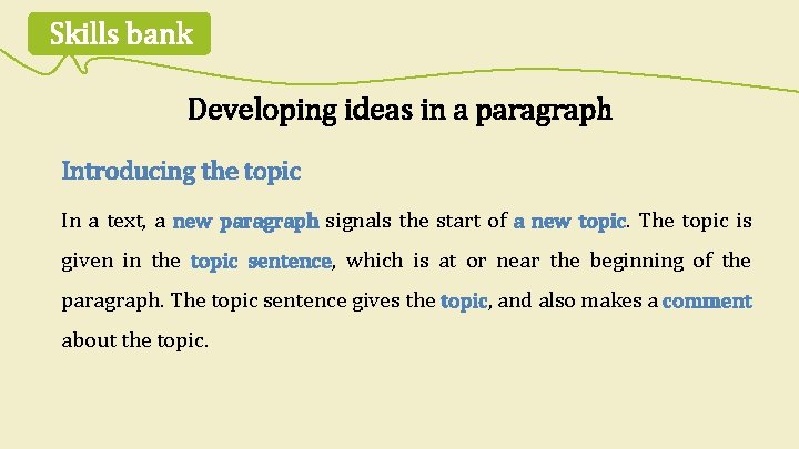 Skills bank Developing ideas in a paragraph Introducing the topic In a text, a