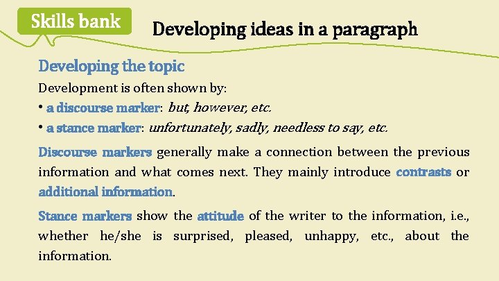 Skills bank Developing ideas in a paragraph Developing the topic Development is often shown