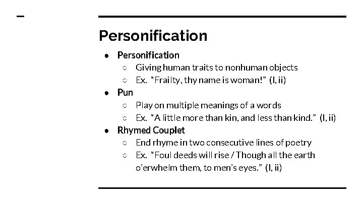 Personification ● Personification ○ Giving human traits to nonhuman objects ○ Ex. “Frailty, thy