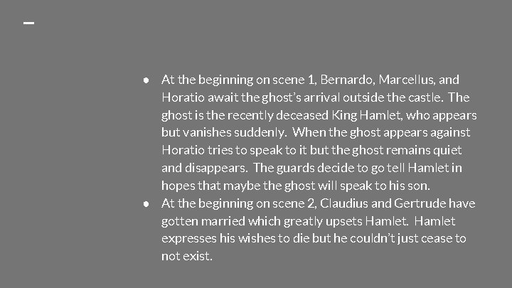 ● At the beginning on scene 1, Bernardo, Marcellus, and Horatio await the ghost’s