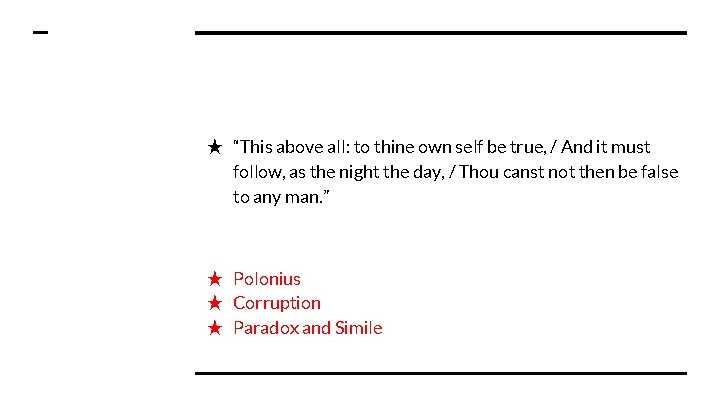 ★ “This above all: to thine own self be true, / And it must