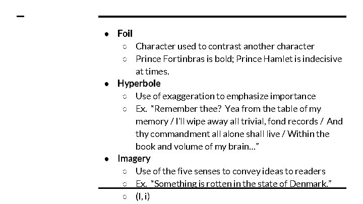 ● Foil ○ Character used to contrast another character ○ Prince Fortinbras is bold;