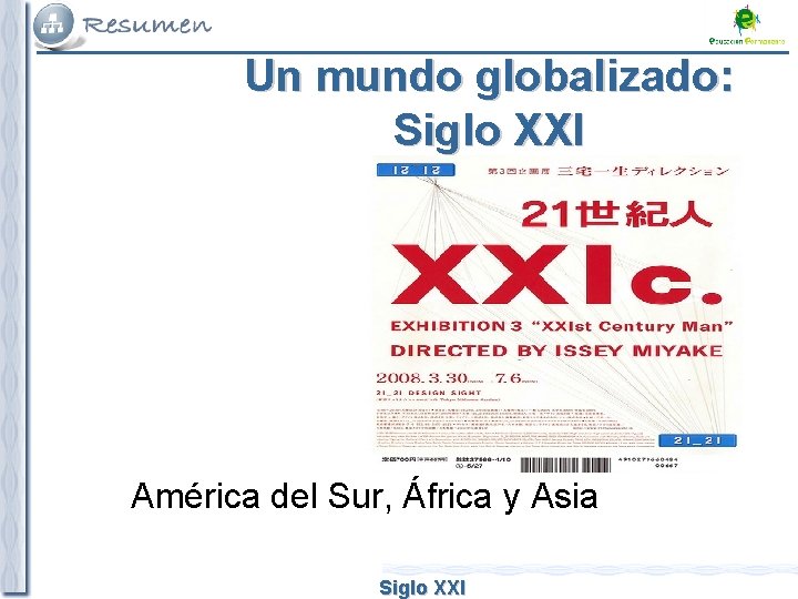 Un mundo globalizado: Siglo XXI América del Sur, África y Asia Siglo XXI 