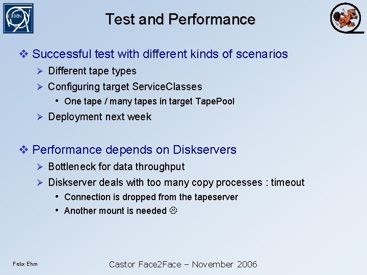 Test and Performance Successful test with different kinds of scenarios Different tape types Configuring