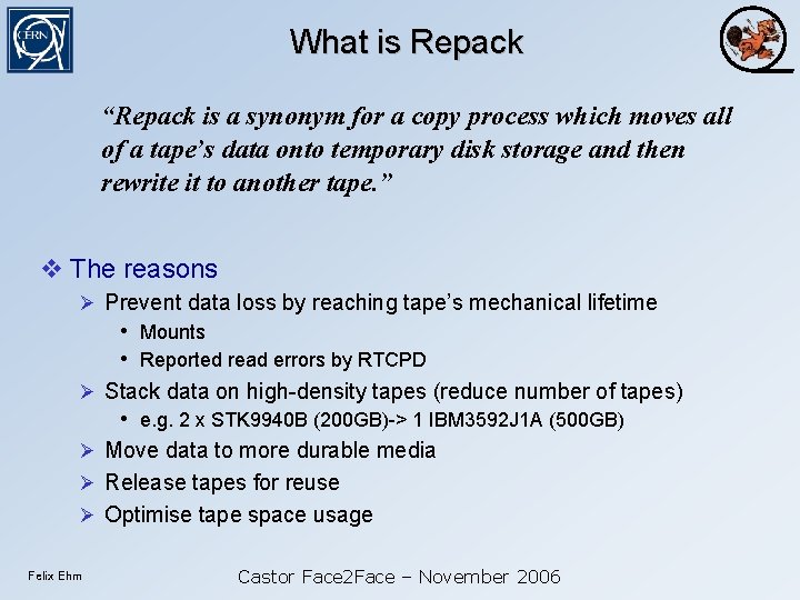 What is Repack “Repack is a synonym for a copy process which moves all