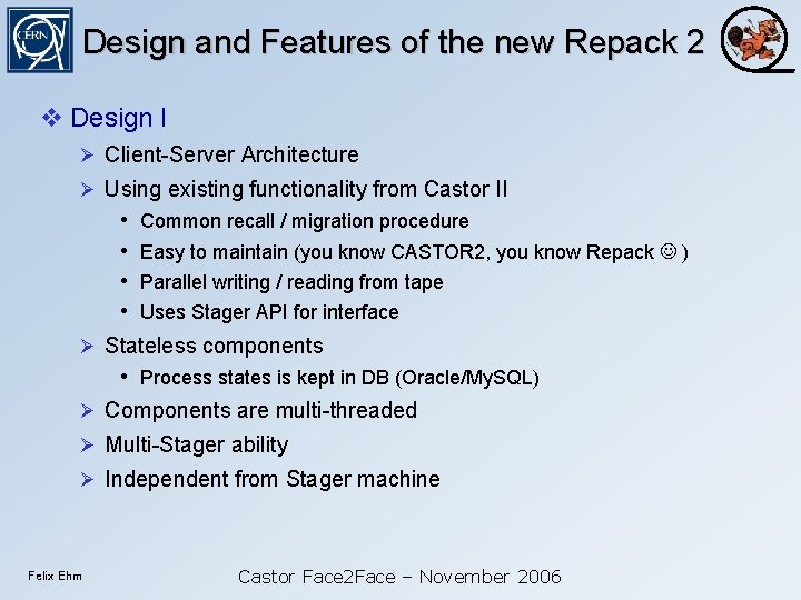 Design and Features of the new Repack 2 Design I Client-Server Architecture Using existing