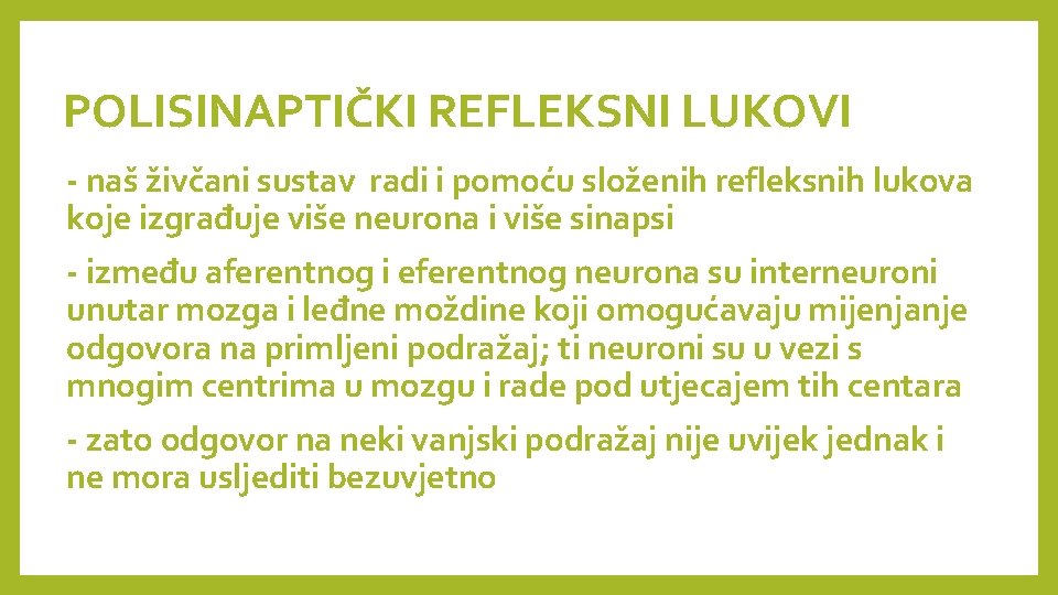 POLISINAPTIČKI REFLEKSNI LUKOVI - naš živčani sustav radi i pomoću složenih refleksnih lukova koje