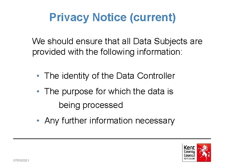 Privacy Notice (current) We should ensure that all Data Subjects are provided with the