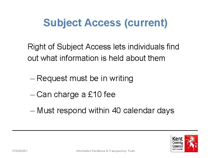 Subject Access (current) Right of Subject Access lets individuals find out what information is