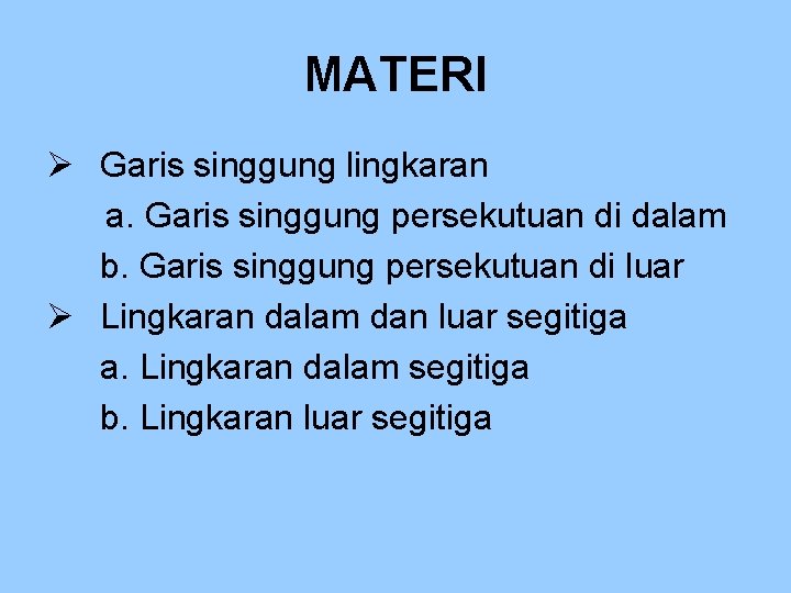 MATERI Garis singgung lingkaran a. Garis singgung persekutuan di dalam b. Garis singgung persekutuan