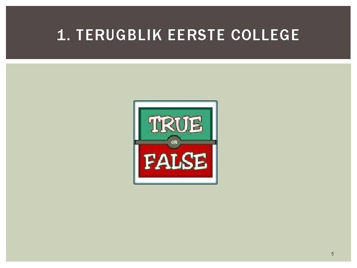 1. TERUGBLIK EERSTE COLLEGE 5 