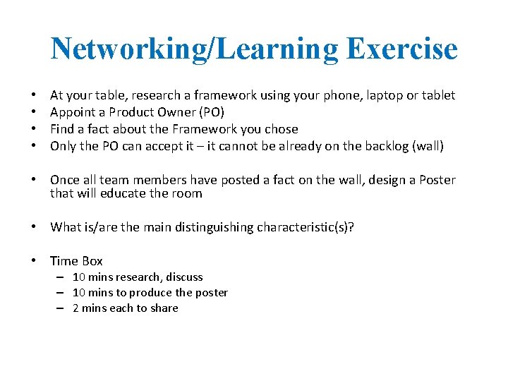 Networking/Learning Exercise • • At your table, research a framework using your phone, laptop