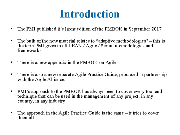 Introduction • The PMI published it’s latest edition of the PMBOK in September 2017