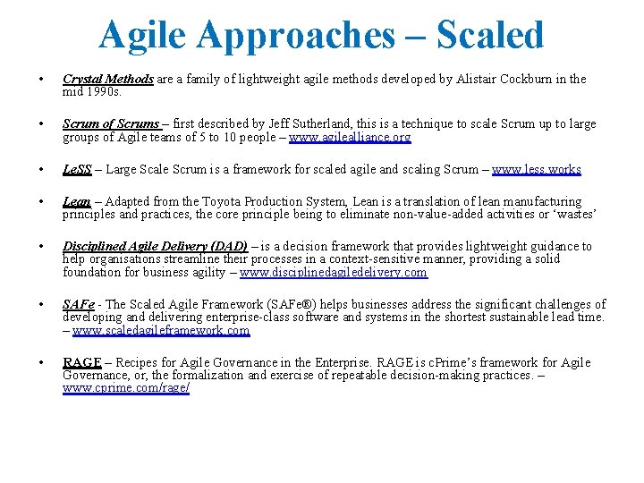 Agile Approaches – Scaled • Crystal Methods are a family of lightweight agile methods