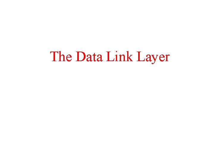The Data Link Layer 