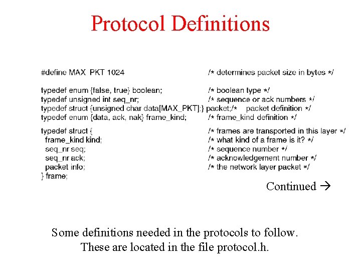 Protocol Definitions Continued Some definitions needed in the protocols to follow. These are located