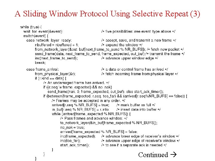 A Sliding Window Protocol Using Selective Repeat (3) Continued 