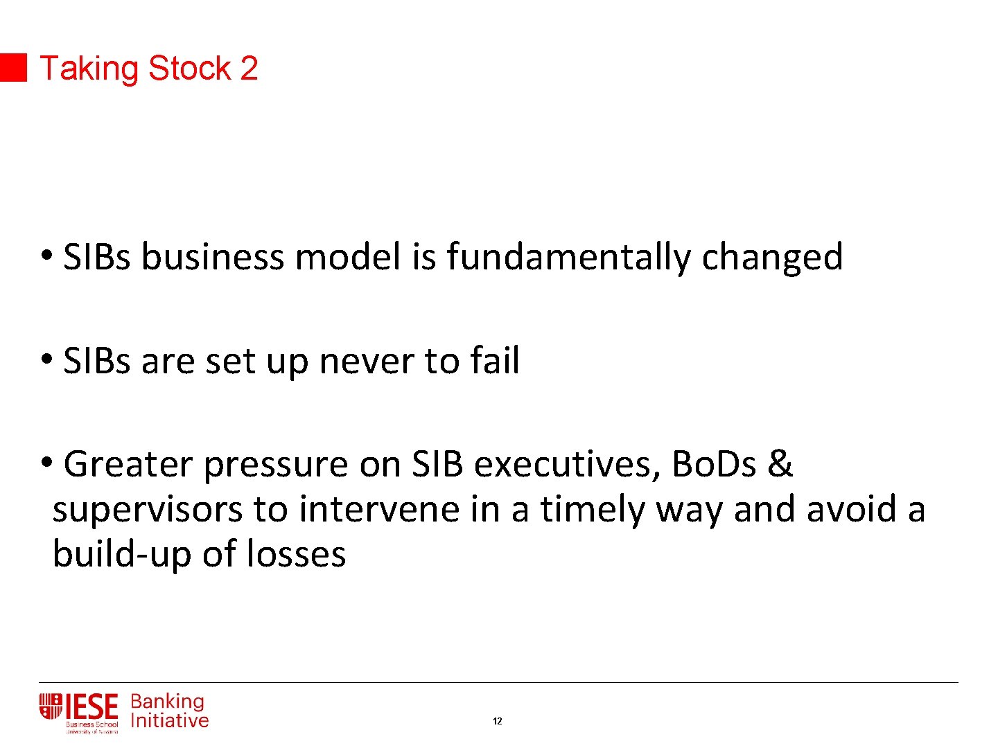 Taking Stock 2 • SIBs business model is fundamentally changed • SIBs are set