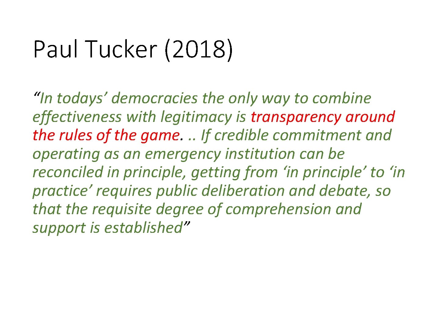 Paul Tucker (2018) “In todays’ democracies the only way to combine effectiveness with legitimacy