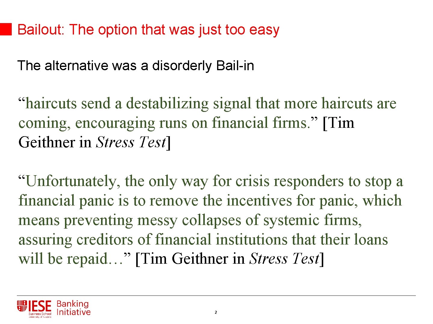 Bailout: The option that was just too easy The alternative was a disorderly Bail-in